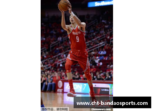 半岛体育NBA周琦：中国球员的梦想与挑战 - 副本